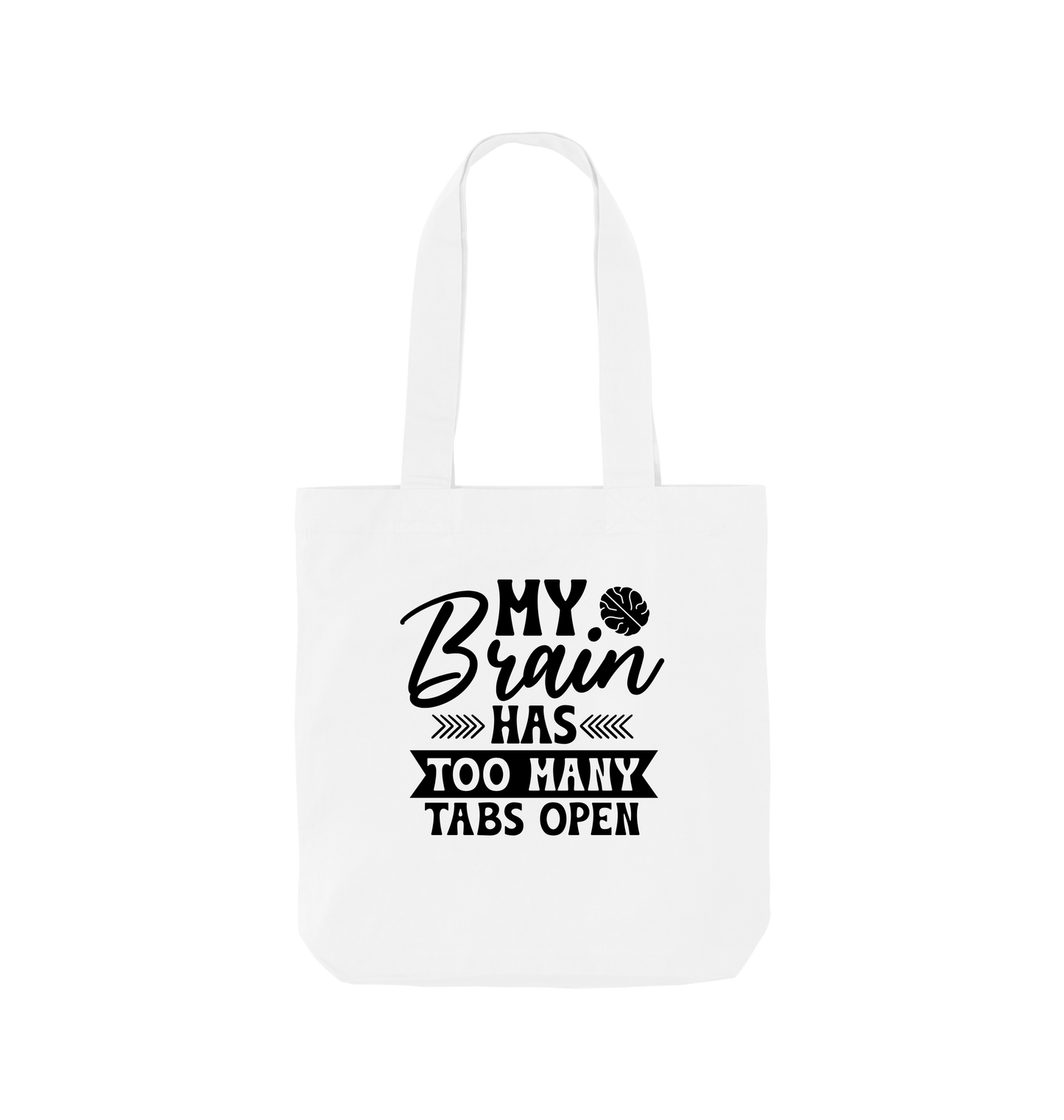 White tote bag with "My Brain Has Too Many Tabs Open" text