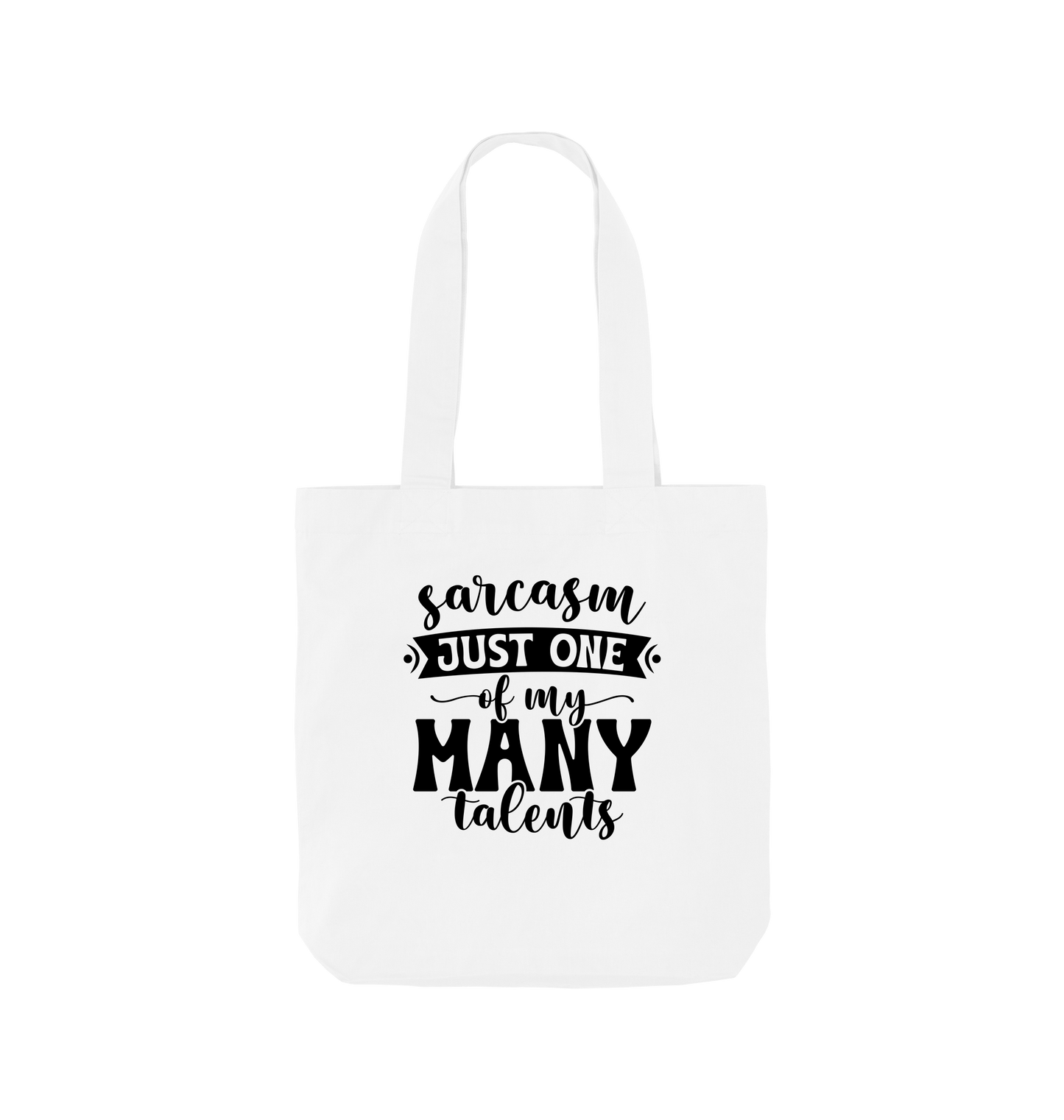 White tote bag with "sarcasm just one of my many talents" text