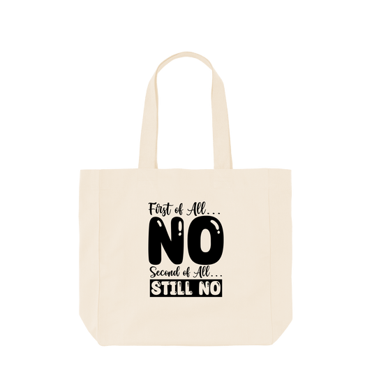 White tote bag with "First of All... NO" text