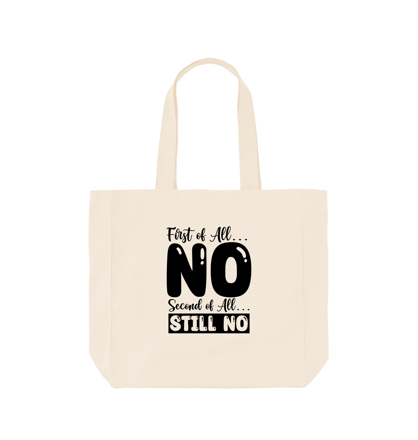 White tote bag with "First of All... NO" text