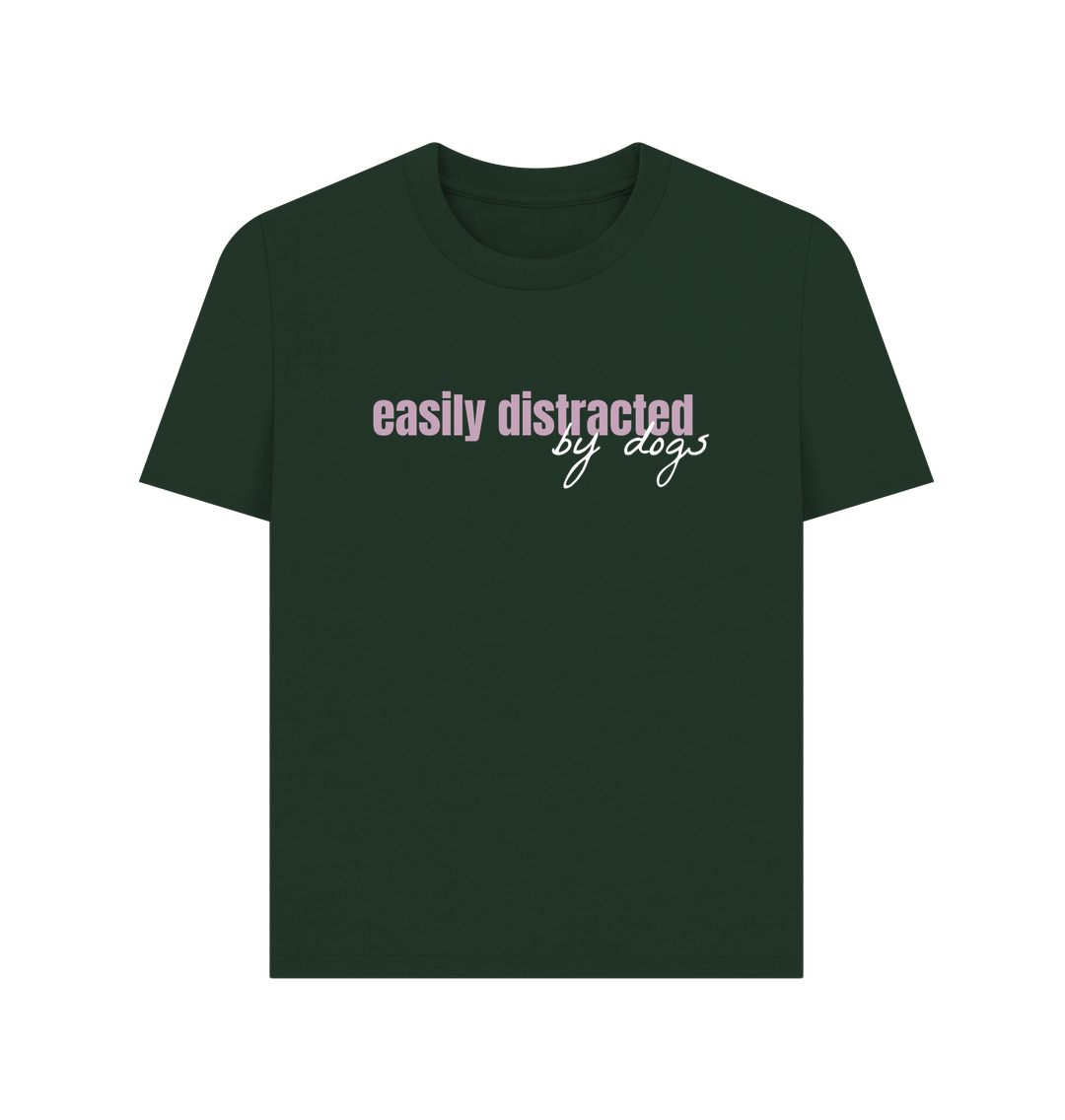 Dark green t-shirt with "easily distracted by dogs" text