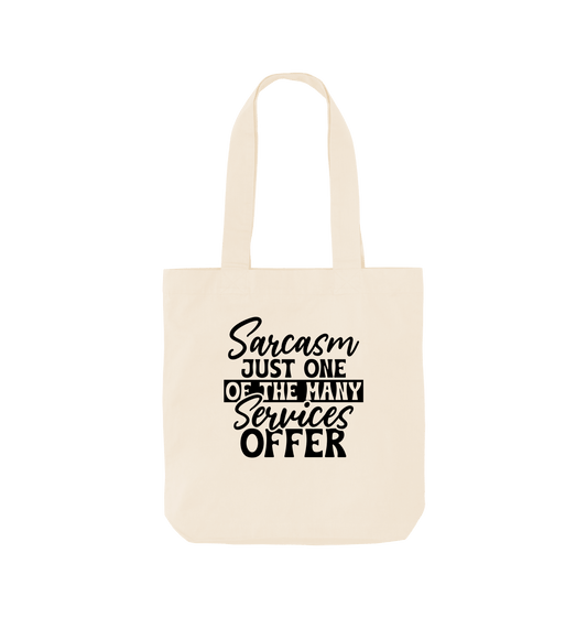 White tote bag with "Sarcasm Just One of the Many Services Offered" text