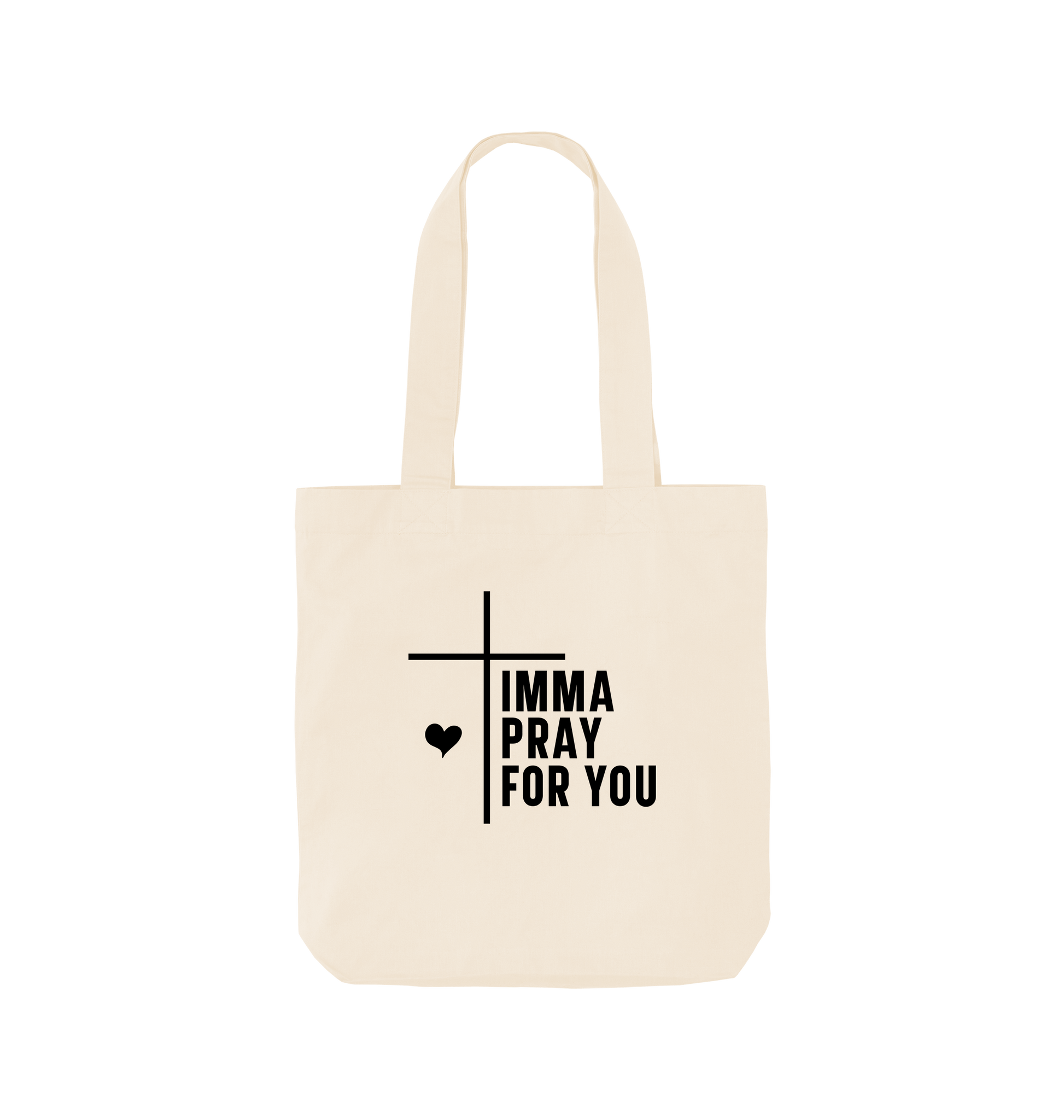 White tote bag with "IMMA PRAY FOR YOU" text and cross