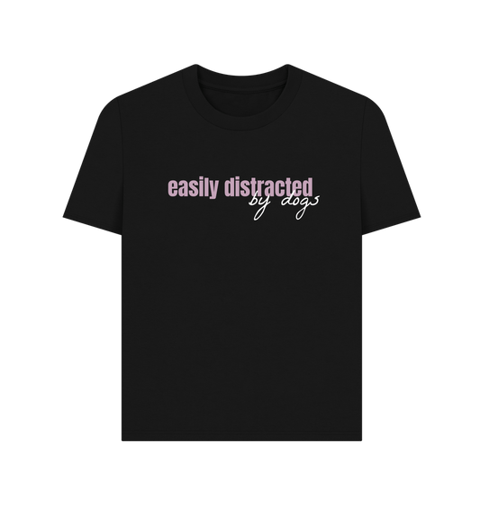 Black t-shirt with "easily distracted by dogs" text