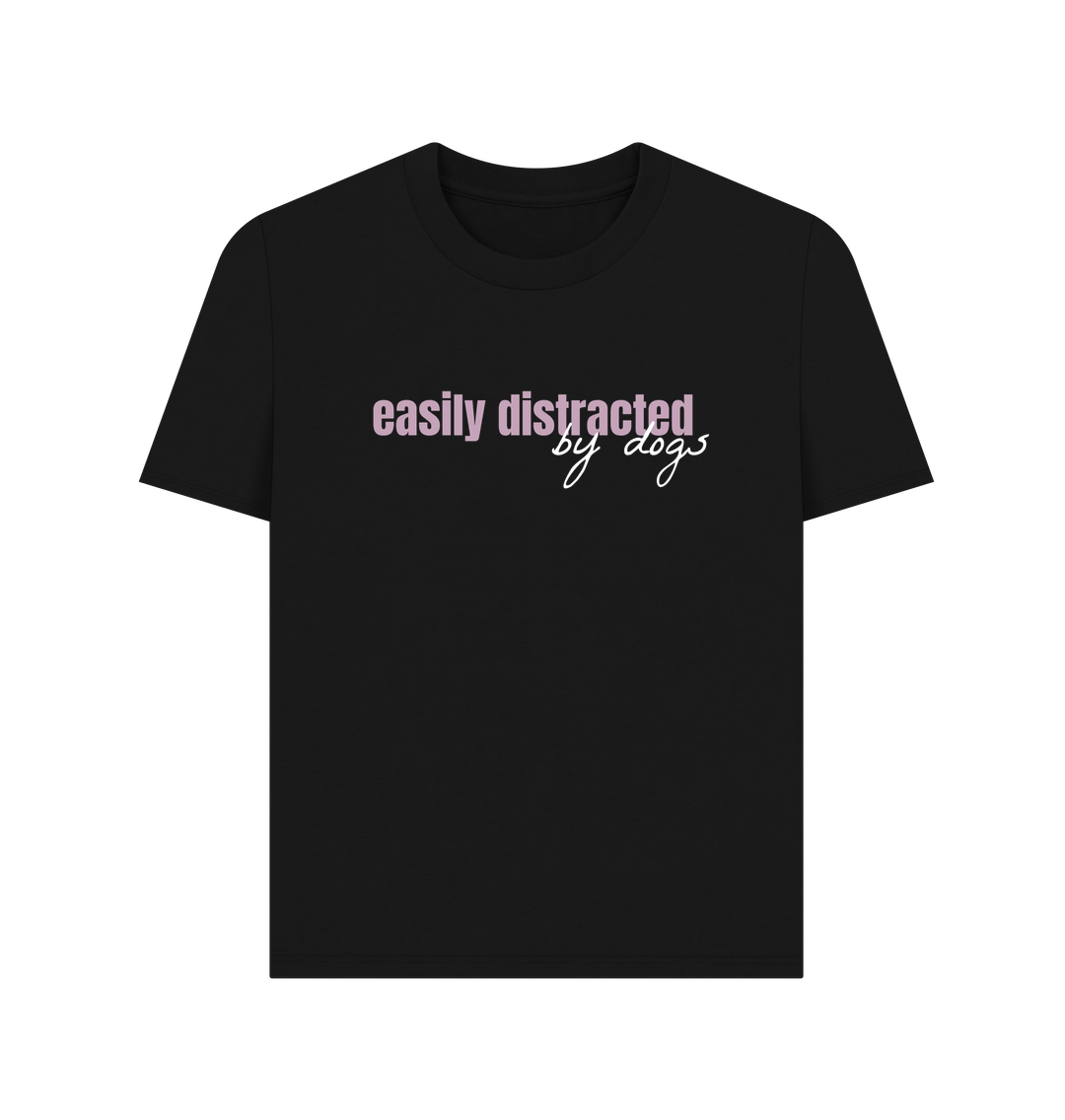 Black t-shirt with "easily distracted by dogs" text