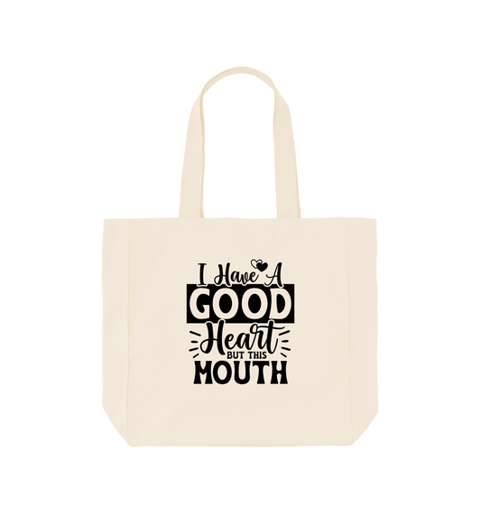 Natural I have a good heart but this mouth - Shopper Tote Bag