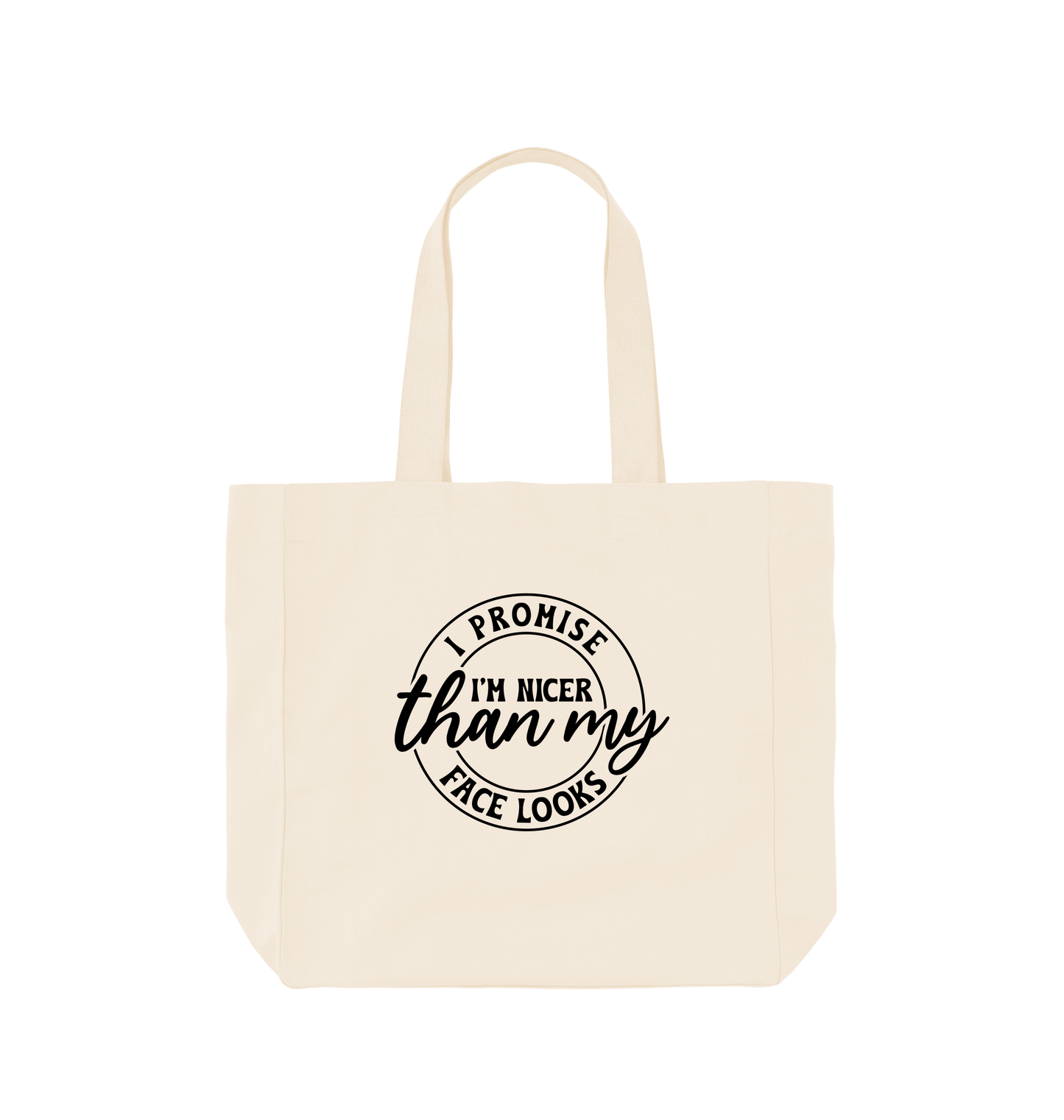 Natural I promise I'm nicer than my face looks - Shopper Tote Bag