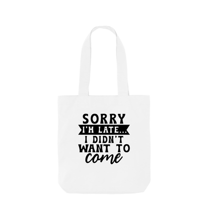 White Sorry I'm late - Colour Tote Bag