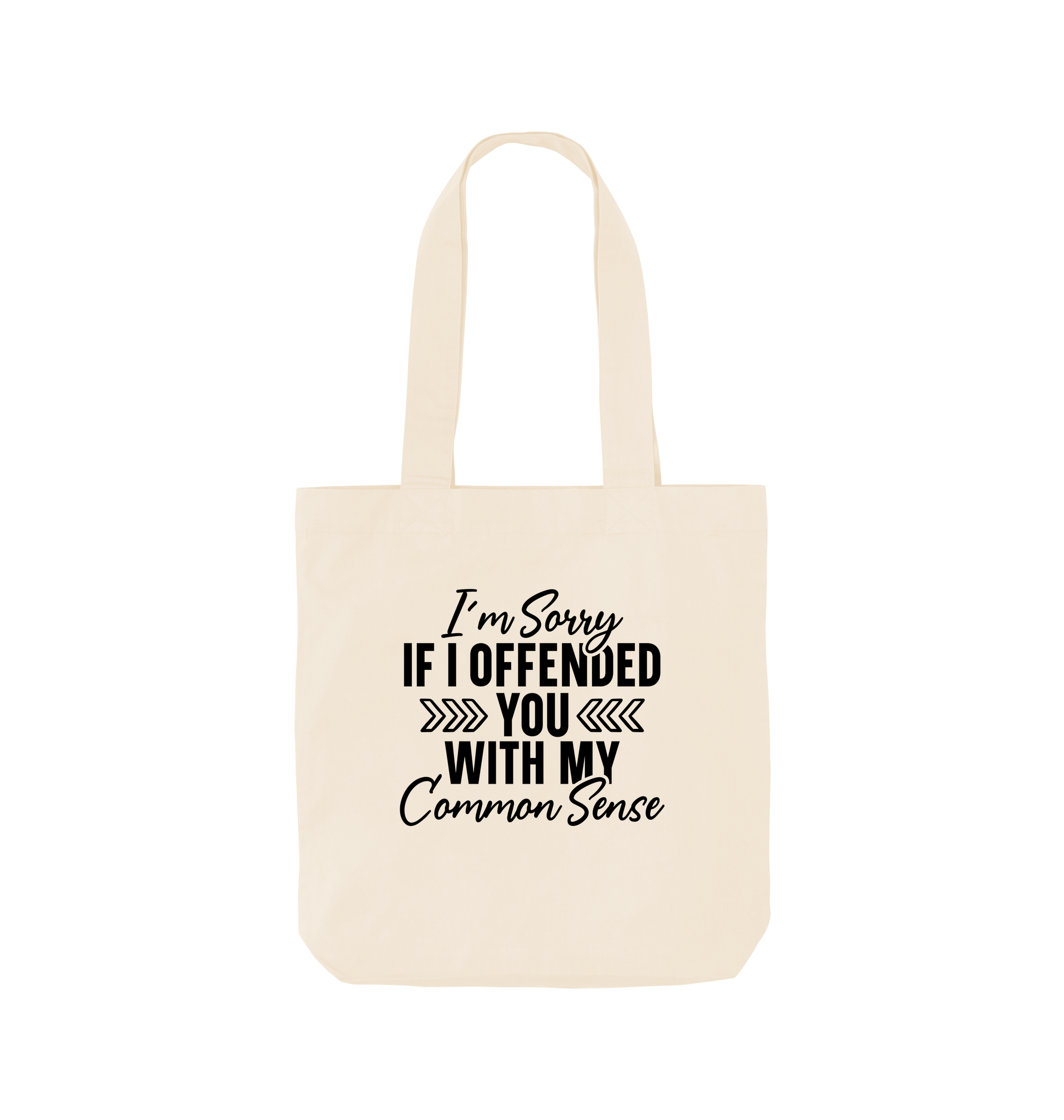 Natural I'm sorry if I offended you with my common sense - Colour Tote Bag