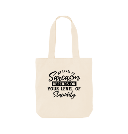 Natural My level of sarcasm depends on your - Colour Tote Bag