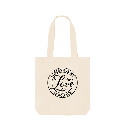 Natural Sarcasm is my love language - Colour Tote Bag