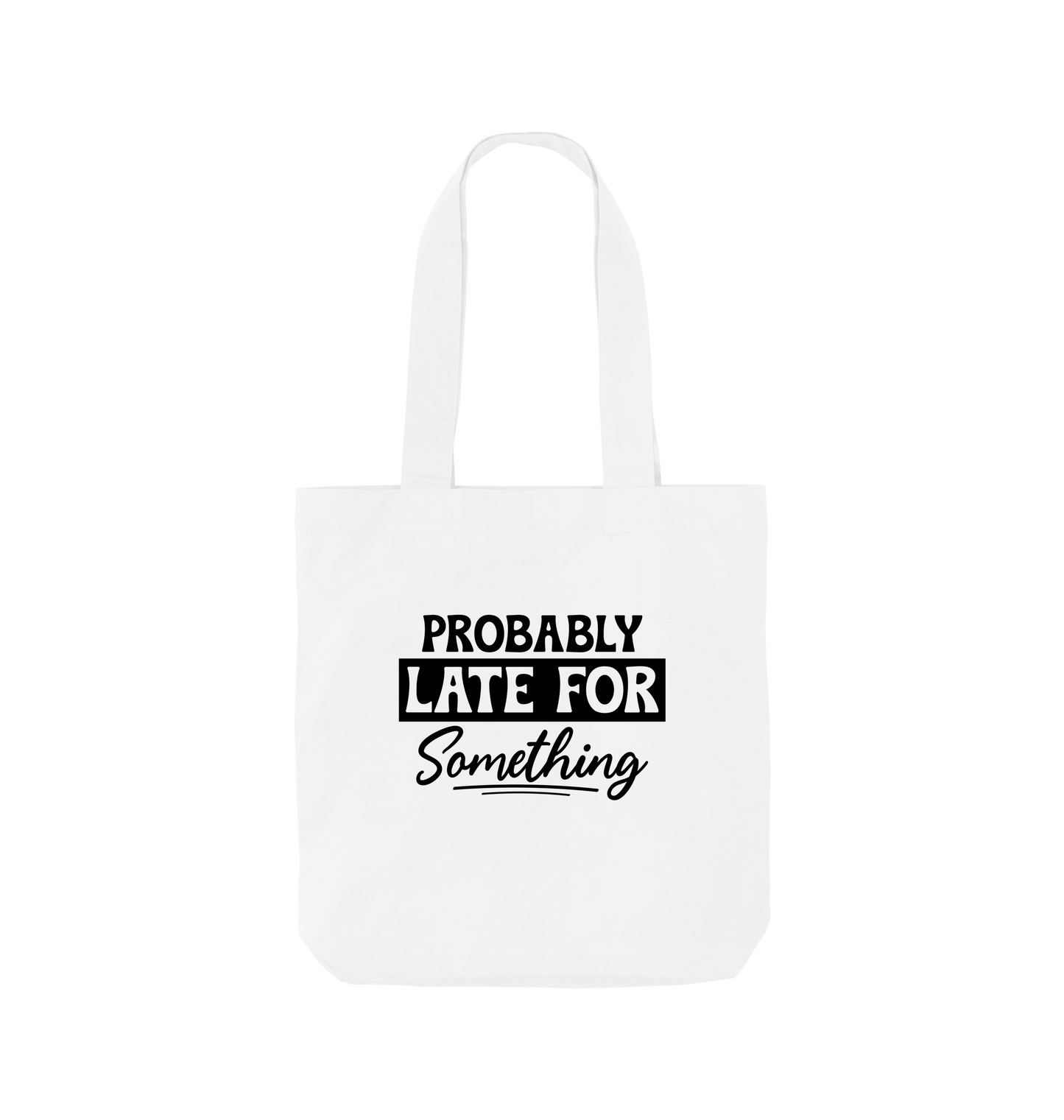 White Probably late for something - Colour Tote Bag