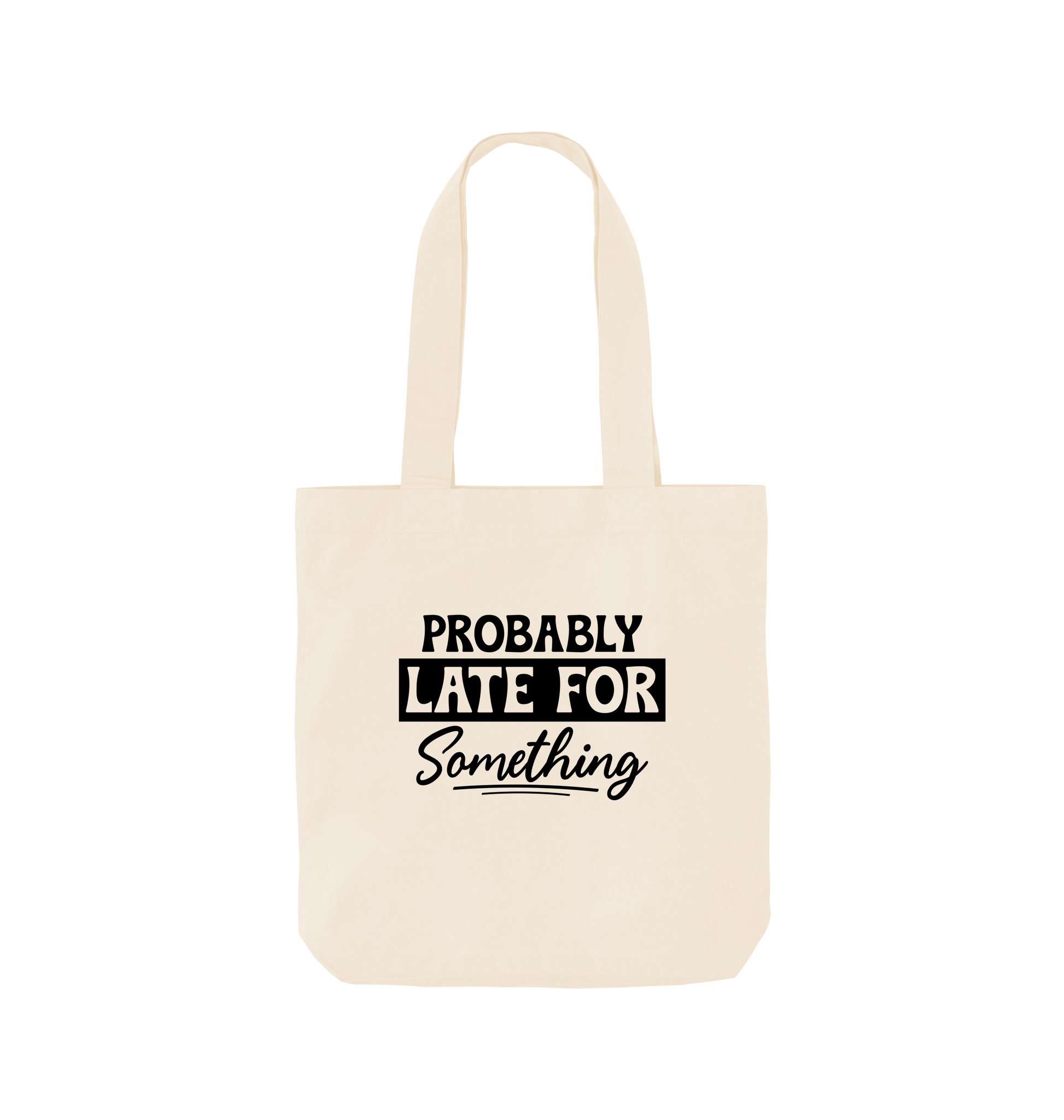 Natural Probably late for something - Colour Tote Bag