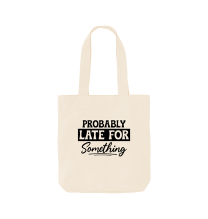 Natural Probably late for something - Colour Tote Bag