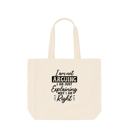 Natural I'm not arguing - Shopper Tote Bag