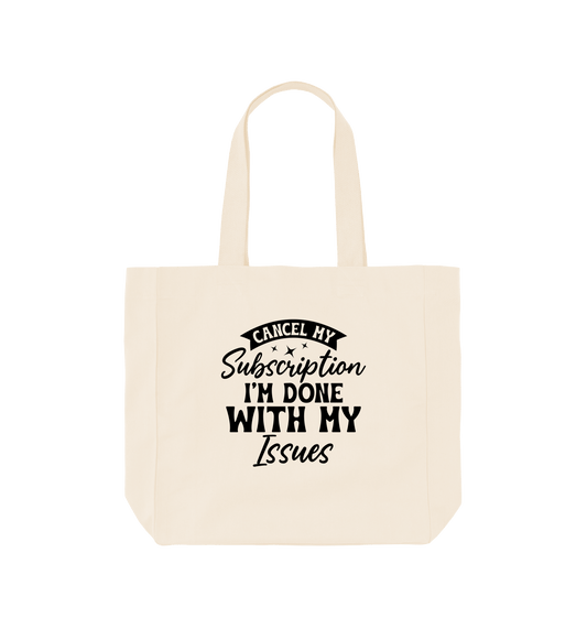 Natural Cancel my subscription I'm done with my issues - Shopper Tote Bag