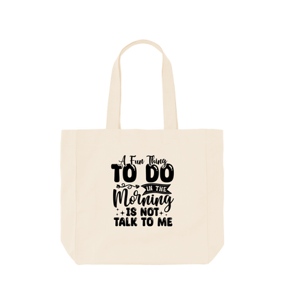 Natural A fun thing to do in the morning - Shopper Tote Bag