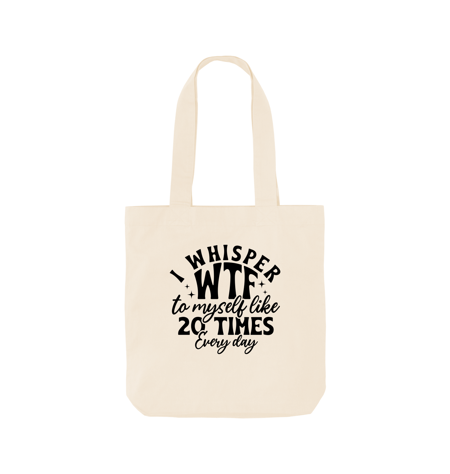 Natural I whisper WTF to myself - Colour Tote Bag