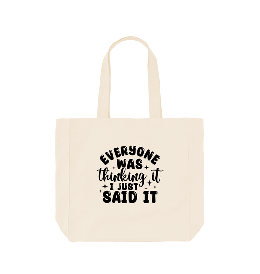 Natural Everyone was thinking it I just said it - Shopper Tote Bag