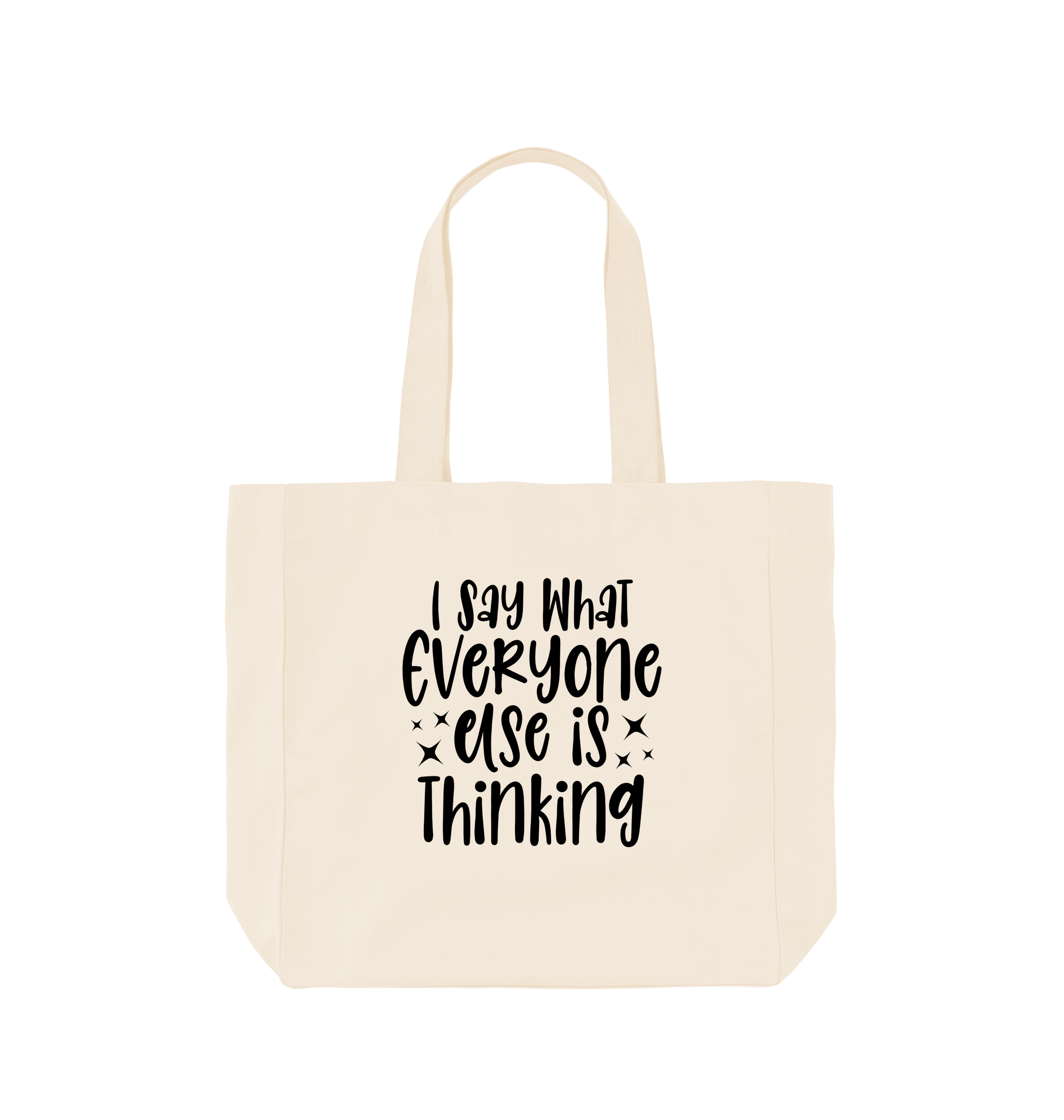 Natural I say what everyone else is thinking - Shopper Tote Bag