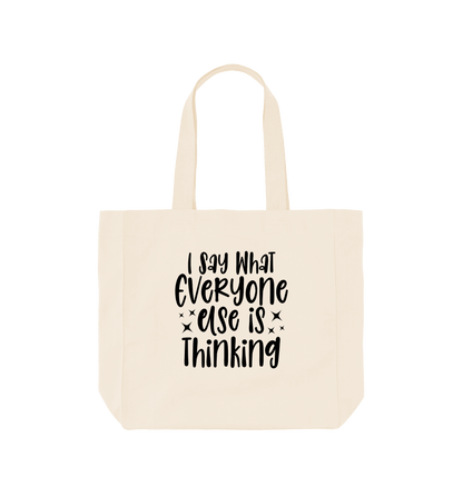 Natural I say what everyone else is thinking - Shopper Tote Bag