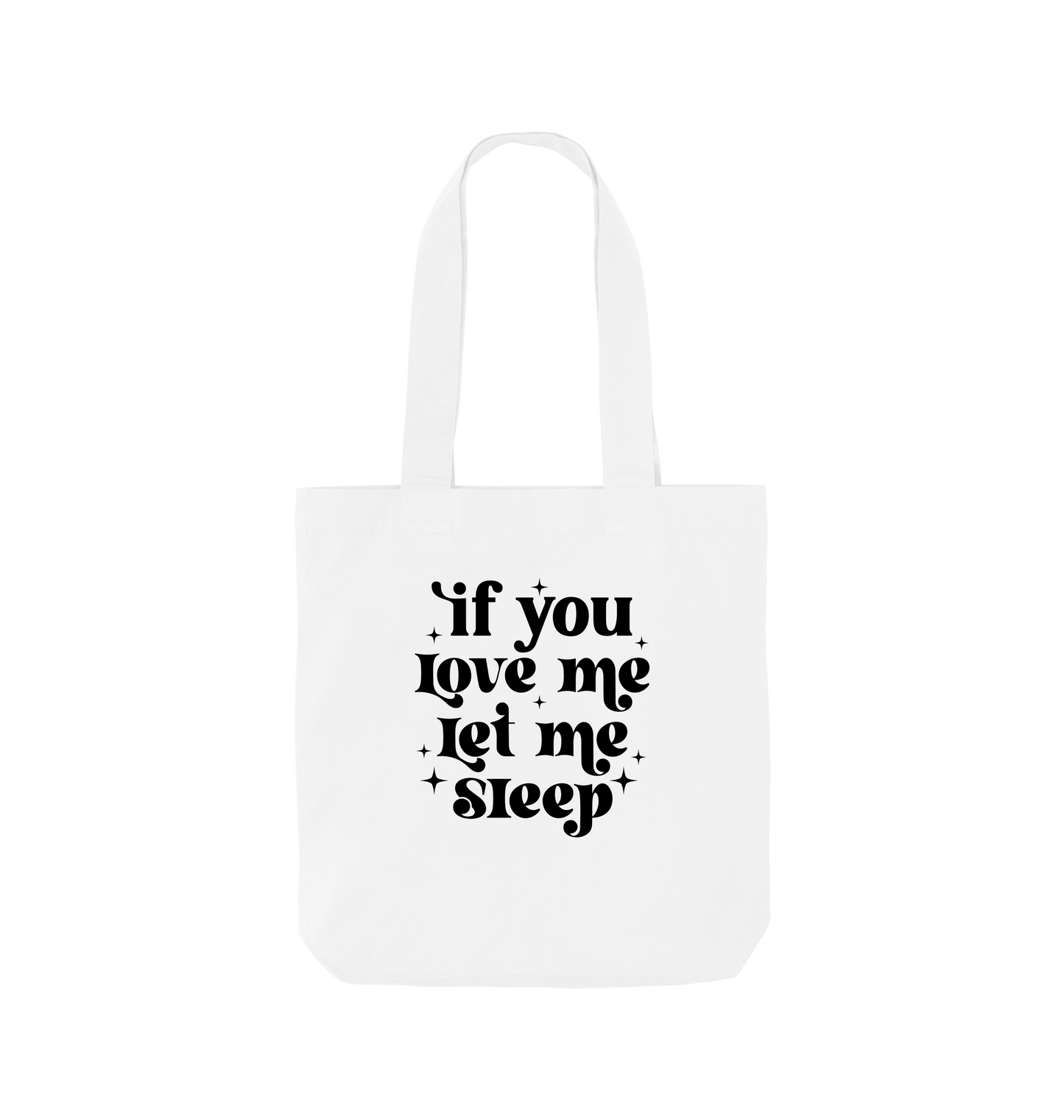 White If you love me let me sleep - Colour Tote Bag