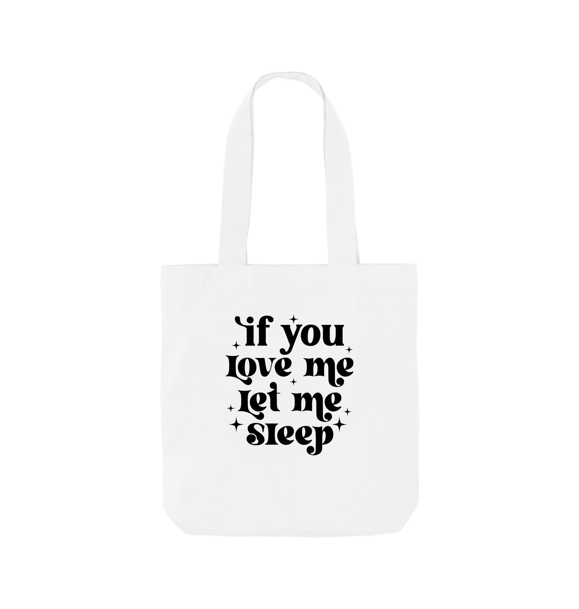 White If you love me let me sleep - Colour Tote Bag