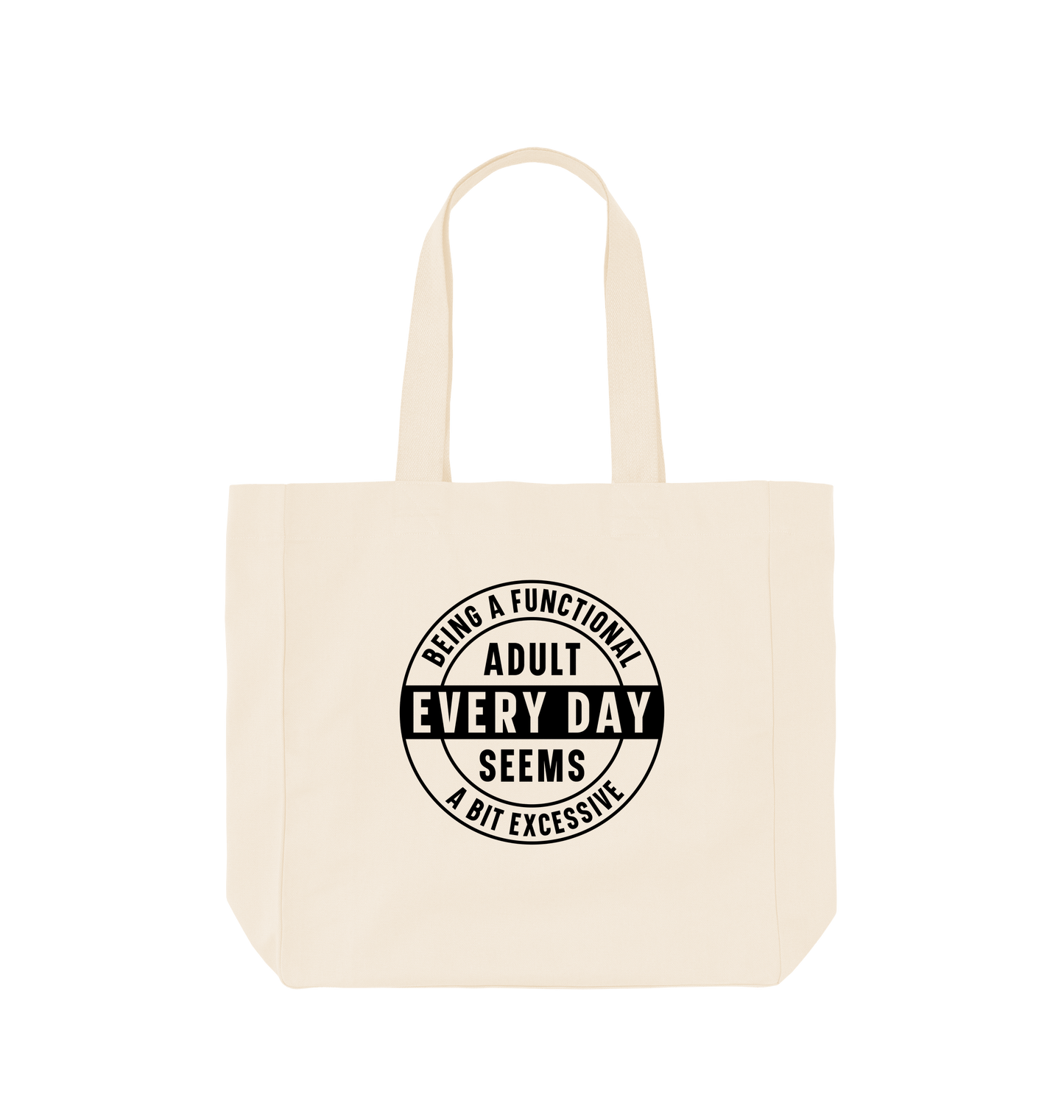 Natural Being a functional adult every day seems a bit excessive - Shopper Tote Bag