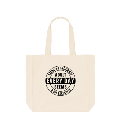 Natural Being a functional adult every day seems a bit excessive - Shopper Tote Bag