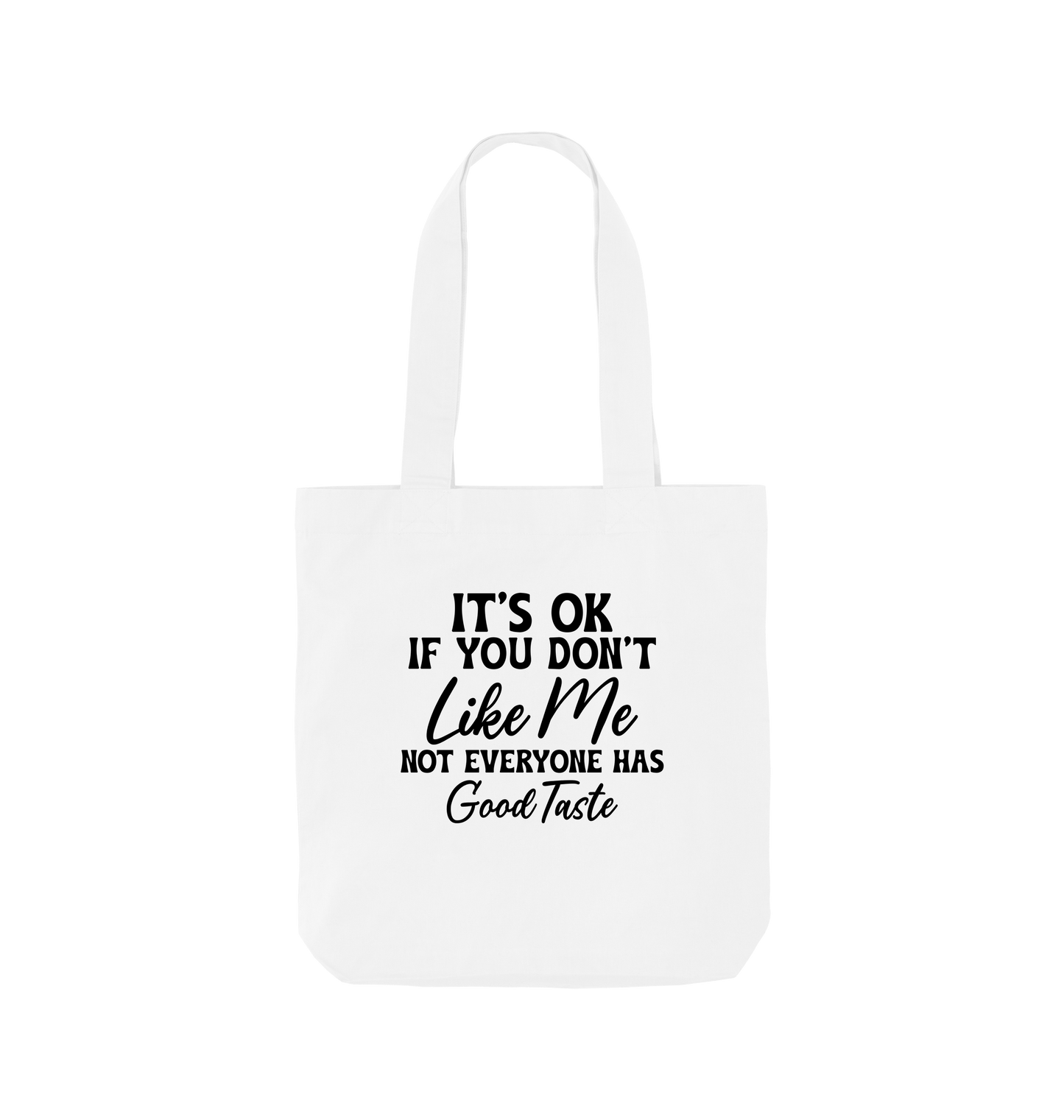 White It's ok if you don't like me - Colour Tote Bag