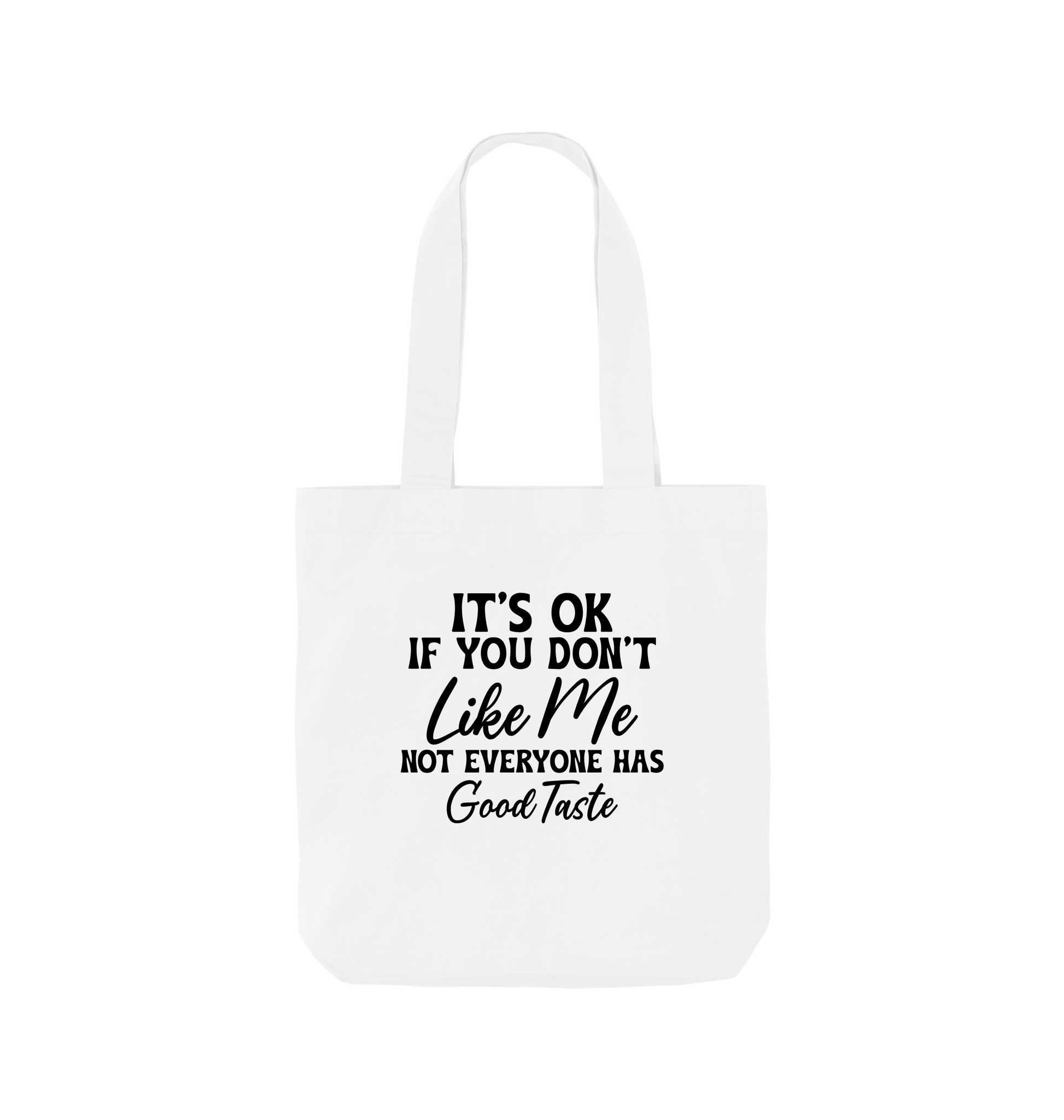 White It's ok if you don't like me - Colour Tote Bag