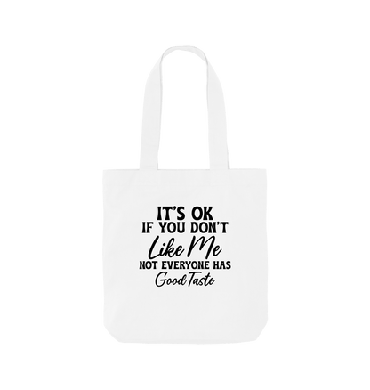 White It's ok if you don't like me - Colour Tote Bag